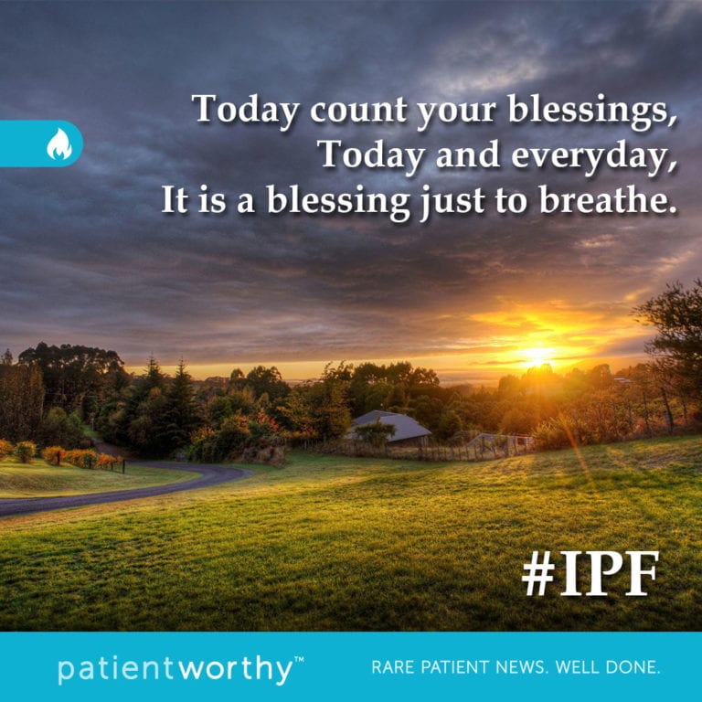 It Is A Blessing Just To Breathe. #IPF