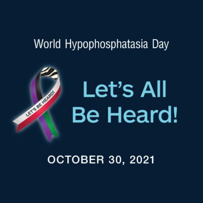 October 30th is World Hypophosphatasia Day